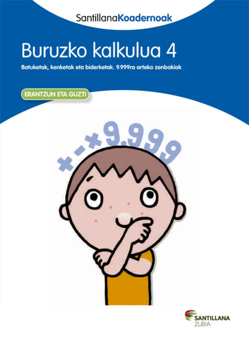 BURUZKO KALKULUA 4 SANTILLANA KOADERNOAK. Batzuk (Zubia Editoriala, S.L.) 9788498944341 Imagen principal del producto
