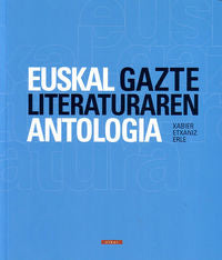 Euskal Gazte Literaturaren Antologia. Etxaniz Erle, Xabier (Elkar) 9788497832694