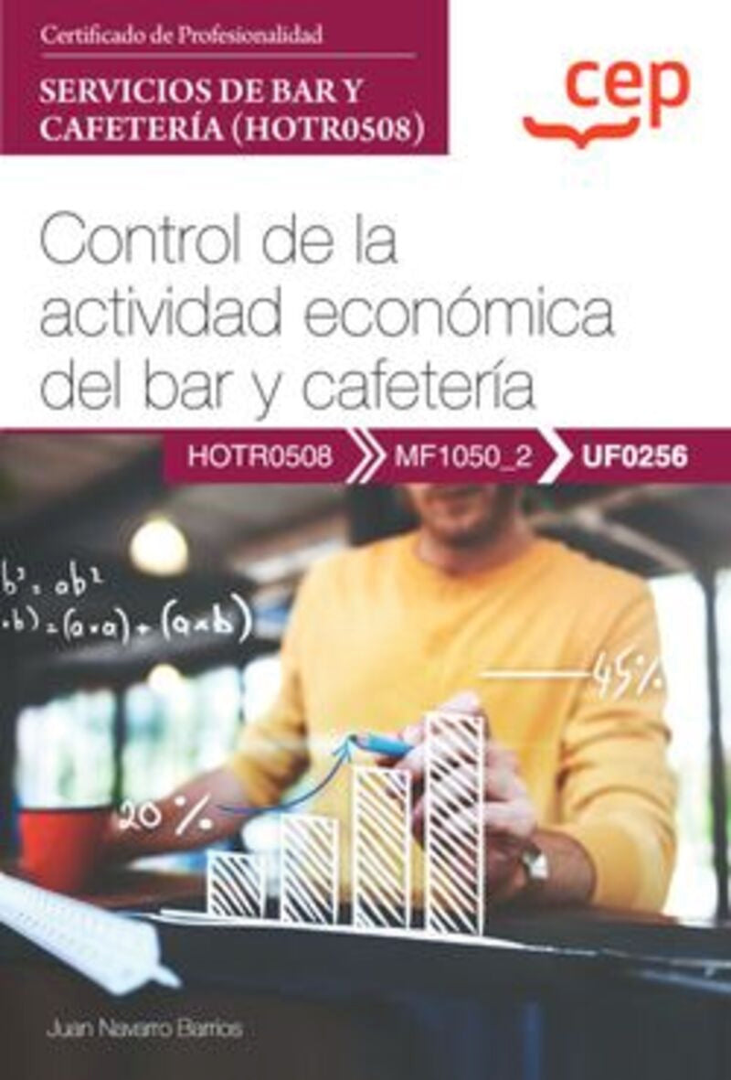 Manual. Control de la actividad económica del bar y cafetería (UF0256). Certificados de profesionalidad. Servicios de bar y cafetería (HOTR0508). Aa. Vv. (EDITORIAL CEP, S.L.) 9788419749161 Imagen principal del producto