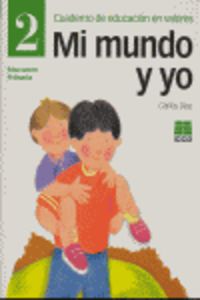 Mi mundo y yo, educación en valores, 2 Educación Primaria. Cuaderno. Diaz, Carlos (Instituto Calasanz de Ciencias de la Educación) 9788472782853