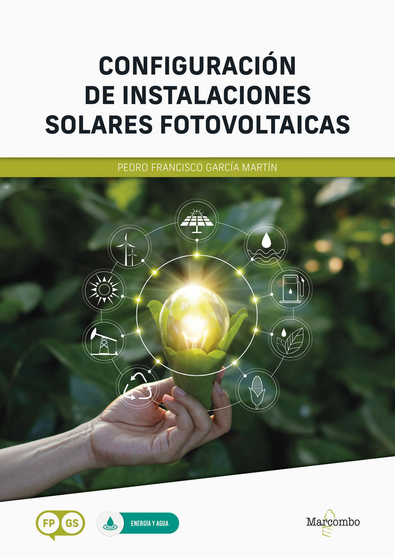 Configuración de instalaciones solares fotovoltaicas. Garcia Martin, Pedro Francisco (Marcombo) 9788426736369