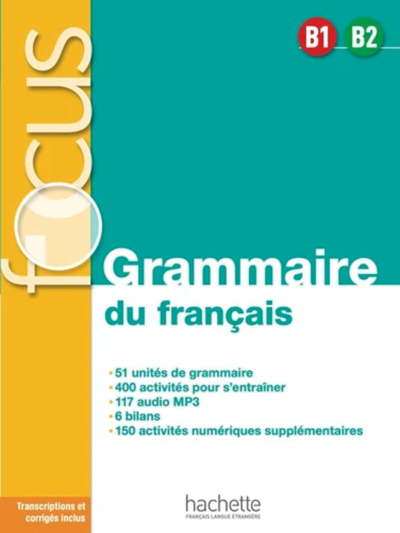 Focus Grammaire Du FrançAis B1-B2 (+Corriges). Aa. Vv. (Hachette) 9782016286524