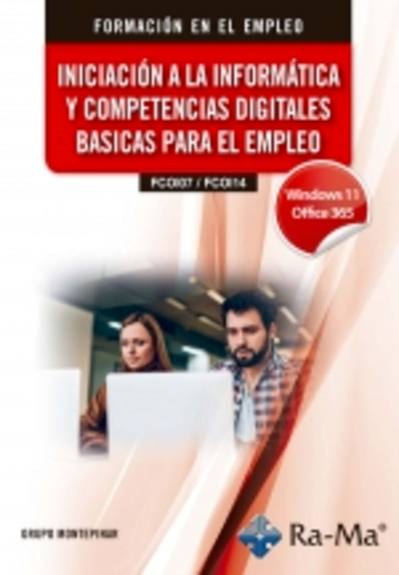 (FCOI07 / FCOI14) Iniciación a la informática y competencias digitales básicas para el empleo. Windows 11 / Office 365. Aa. Vv. (RA-MA S.A. Editorial y Publicaciones) 9791388059643