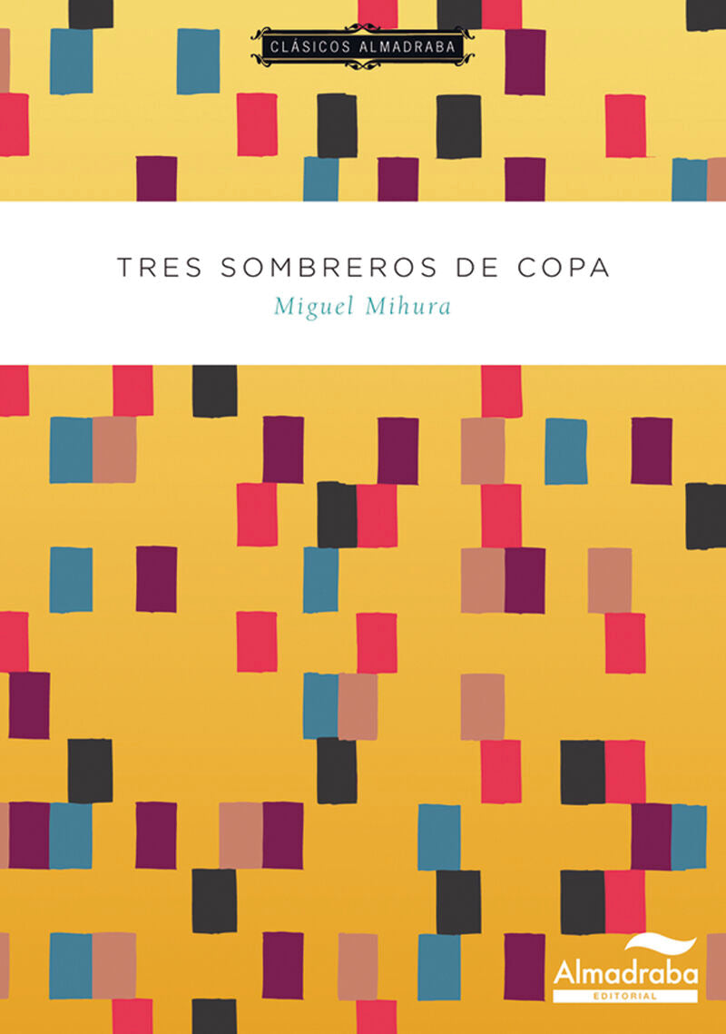 Tres sombreros de copa. Mihura, Miguel (Almadraba) 9788483087725