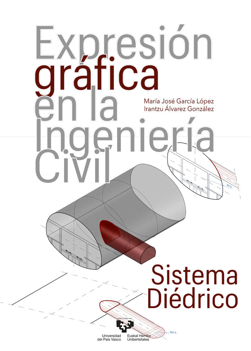 Expresión gráfica en la Ingeniería Civil. Sistema diédrico. Alvarez Gonzalez, Irantzu, Garcia Lopez, Maria Jose (Universidad del País Vasco) 9788413193977 Imagen principal del producto