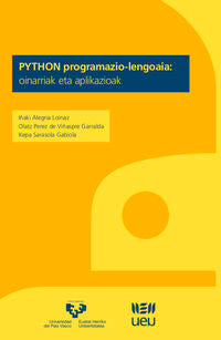 Python programazio-lengoaia: Oinarriak eta aplikazioak. Alegria Loinaz, Iñaki, Perez De Viñaspre Garralda, Olatz, Sarasola Gabiola, Kepa (Universidad del País Vasco) 9788490824399 Imagen principal del producto