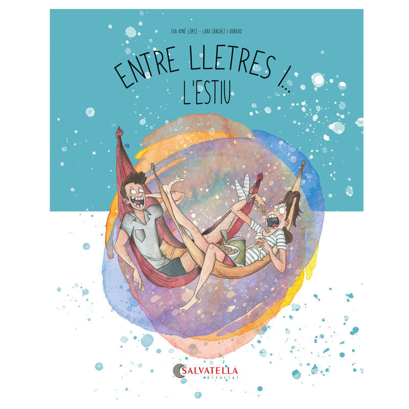 Entre lletres i... l'estiu. Ayne Lopez, Eva, Sanchez, Lara (il. ) (Salvatella) 9788419565785