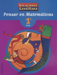 VACACIONES PENSAR EN MATEMATICAS 1 ESO. Aa. Vv. (Santillana Educación, S.L.) 9788429494440 Imagen principal del producto