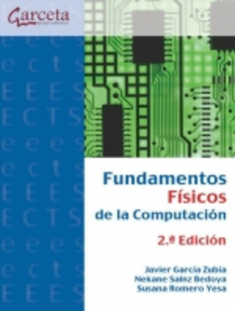 Fundamentos Físicos de la Computación 2.ª edición. Garcia Zubia, Juan (Ibergarceta Publicaciones S.L.) 9788419034526 Imagen principal del producto