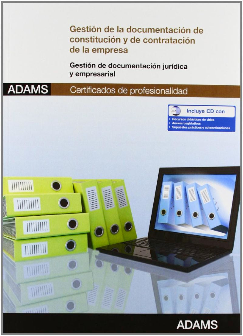 Gestión de la documentación de constitución y de contratación de la empresa: certificado de profesionalidad asistencia documental y de gestión en despachos y oficinas