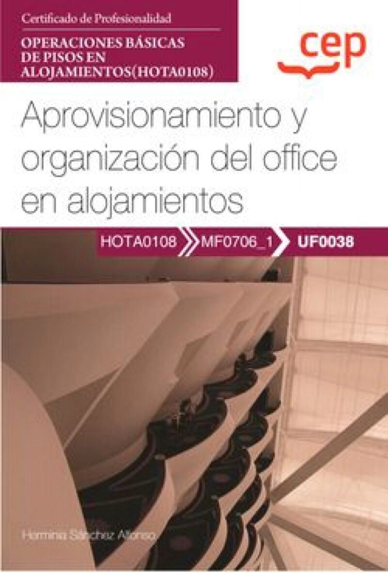 Manual. Aprovisionamiento y organización del office en alojamientos (UF0038). Certificados de profesionalidad. Operaciones básicas de pisos en alojamientos (HOTA0108). Sanchez Alfonso, Herminia (EDITORIAL CEP, S.L.) 9788419675989 Imagen principal del producto