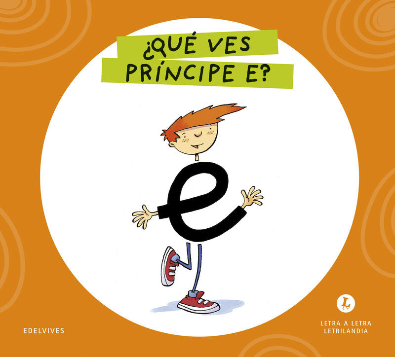 ¿que Ves Principe E? - Letra a Letra (Edelvives Texto) - 9788414071533