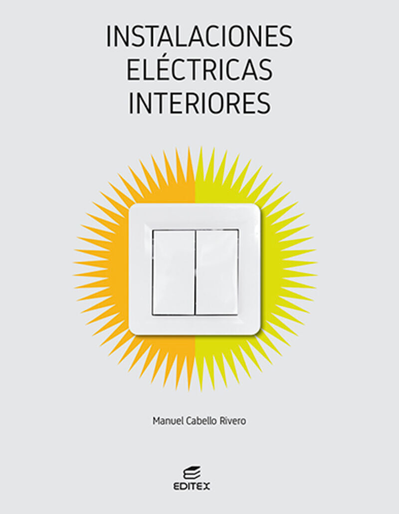 Instalaciones eléctricas interiores. Aa. Vv. (Editorial Editex) 9788413218823 Imagen principal del producto