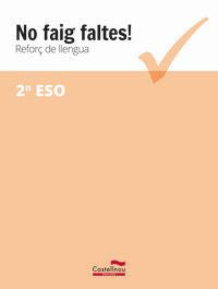 No faig faltes! Reforç de llengua 2n ESO. Aa. Vv. (Castellnou) 9788416790371 Imagen principal del producto