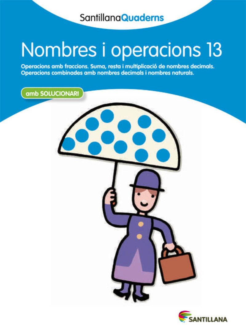 SANTILLANA QUADERNS NOMBRE I OPERACIONS 13. Aa. Vv. (Santillana Educación, S.L.) 9788468013947