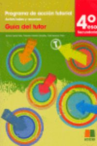 Tutorías, programa de acción tutorial, actividades y recursos, 4 ESO. Guía del tutor. Aa. Vv. (Instituto Calasanz de Ciencias de la Educación) 9788472783652