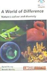 A World of Difference: Nature's colour and diversity. Murray, Rachel (LinguaFrame S.L.) 9788494470011