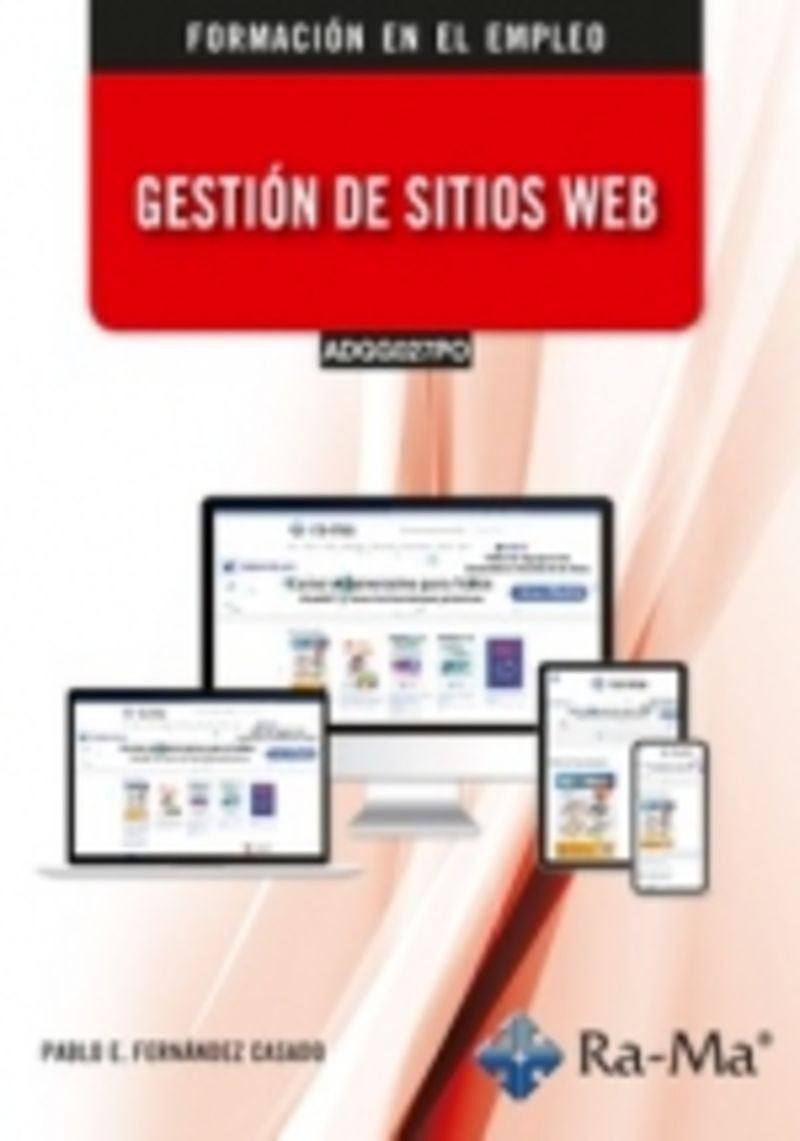 (ADGG027PO) Gestión de sitios web. Fernandez Casado, Pablo E- (RA-MA S.A. Editorial y Publicaciones) 9791387642167 Imagen principal del producto