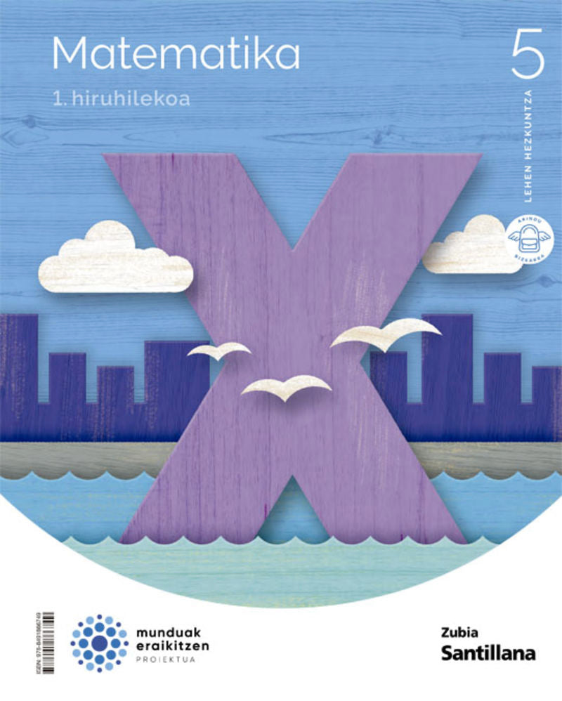 MATEMATIKA 5 LEH MUNDUAK ERAIKITZEN. Batzuk (Zubia Editoriala, S.L.) 9788491866749 Imagen principal del producto