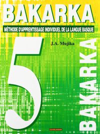 Bakarka 5 (Frantsesez). Mujika, J. A. (Elkar) 9782913156357 Imagen principal del producto