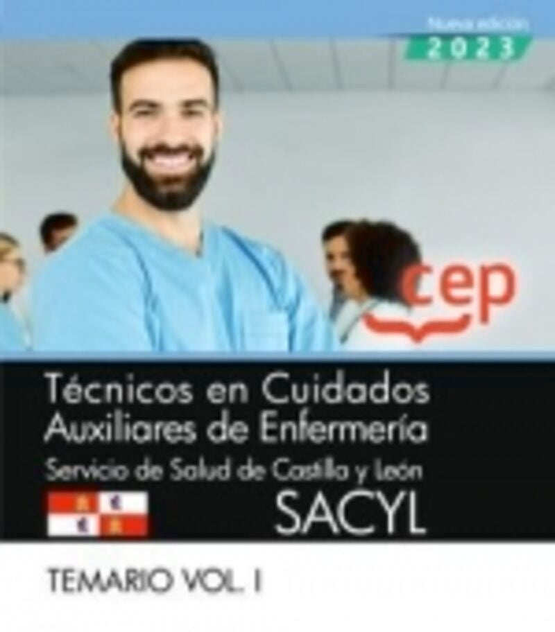 Técnico en Cuidados Auxiliares de Enfermería. Servicio de Salud de Castilla y León (SACYL). Temario Vol. I