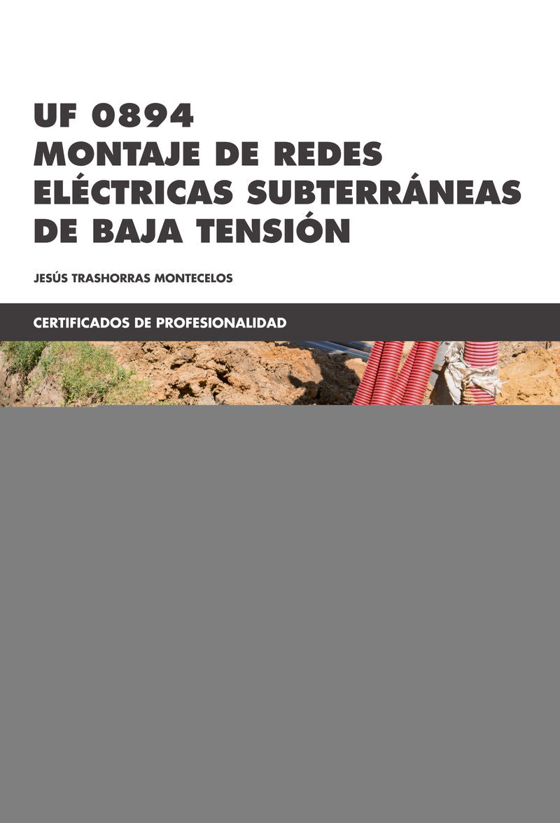 UF 0894 Montaje de Redes Eléctricas Subterráneas de Baja Tensión. Trashorras, Jesus (Marcombo) 9788426725530 Imagen principal del producto