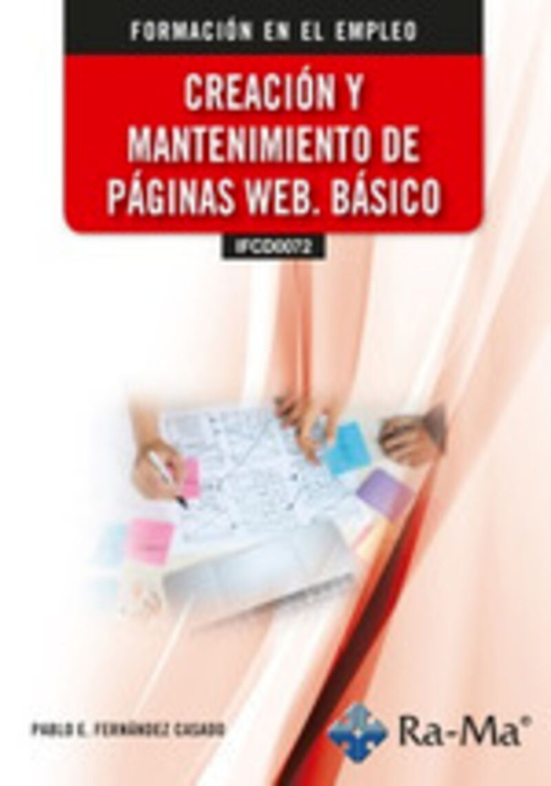 (IFCD0072) Creación y mantenimiento de páginas web. Fernandez Casado, Pablo E. (RA-MA S.A. Editorial y Publicaciones) 9788410181847 Imagen principal del producto