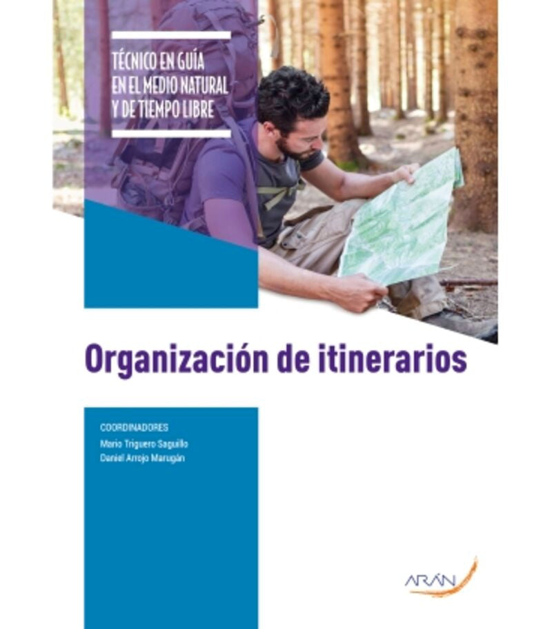 Organización de itinerarios. Arrojo Marugan, Daniel, Hernica Mula, Victor, Triguero Saguillo, Mario (Arán Ediciones, S.L.) 9788418987922