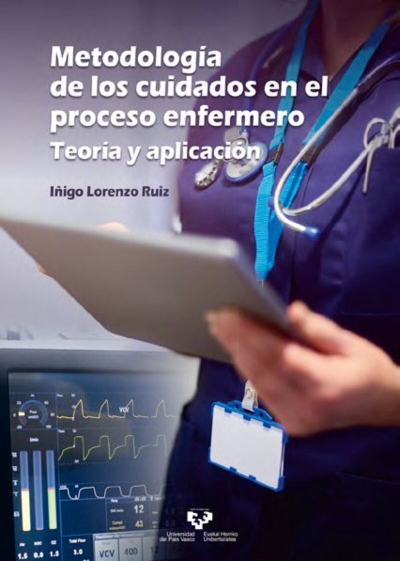 Metodología de los cuidados en el proceso enfermero: Teoría y aplicación. Lorenzo Ruiz, Iñigo (Universidad del País Vasco) 9788413194653 Imagen principal del producto