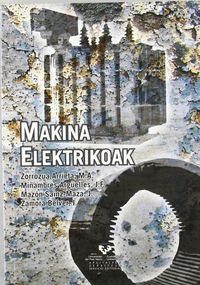 Makina elektrikoak. Zorrozua Arrieta, Miguel Angel (Universidad del País Vasco) 9788483739976 Imagen principal del producto