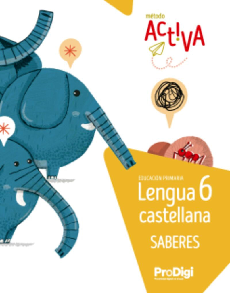 Saberes. Lengua castellana 6 EP - Activa. ProDigi. Aa. Vv. (Editorial Teide, S.A.) 9788430741397