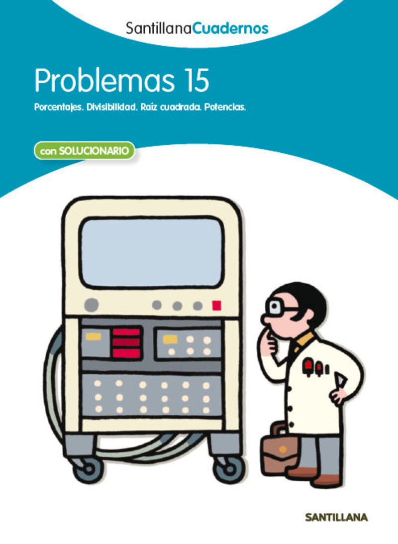 PROBLEMAS 15 SANTILLANA CUADERNOS. Aa. Vv. (Santillana Educación, S.L.) 9788468013121 Imagen principal del producto