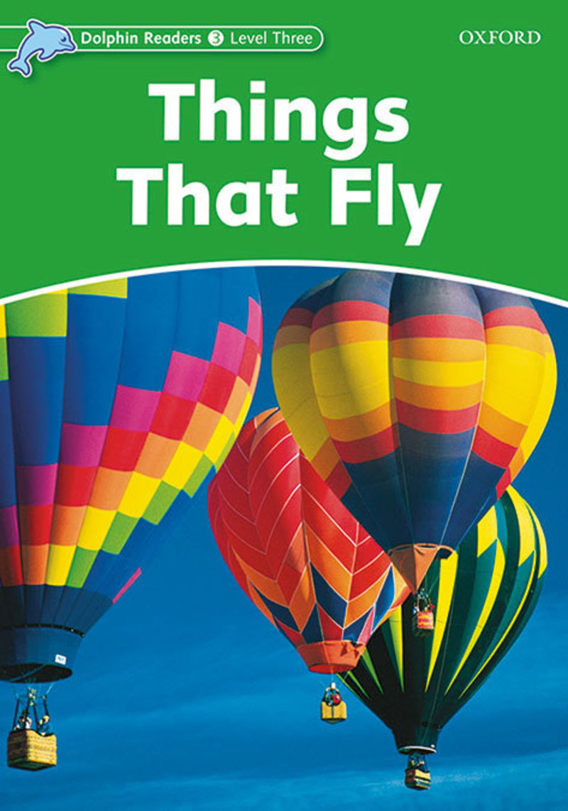 Dolphin Read 3 Things That Fly (int) (Oxford University Press) - 9780194401050