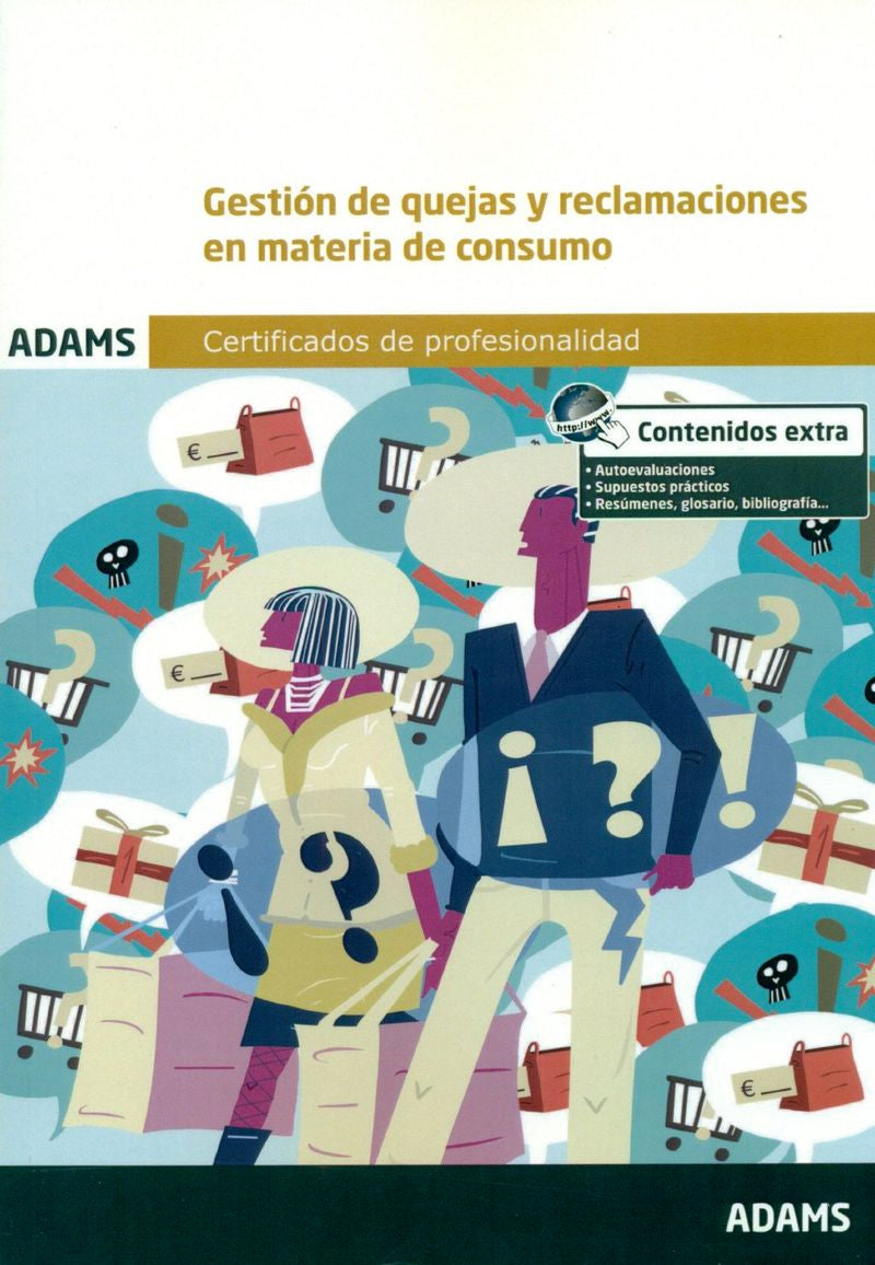 Gestión de quejas y reclamaciones en materia de consumo: certificado de profesionalidad de atención al cliente, consumidor o usuario
