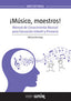 ¡Música, maestros!: Manual de Conocimiento Musical para Educación Infantil y Primaria. Elorriaga Llor, Alfonso (Universidad Internacional de La Rioja S.A.) 9788416602001