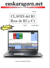 Claves para aprobar el B1. Base de B2 y C1.: euskaragara.net. Iruretagoiena Busturia, Lander (Lander Iruretagoiena) 9788460821946 Imagen principal del producto