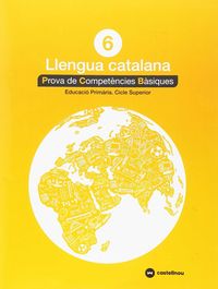 CATALÀ 6: PROVES COMPETÈNCIES BÀSIQUES - ED.2018. Aa. Vv. (Castellnou) 9788417406295
