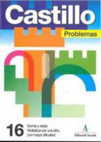 Ep - Castillo Problemas 16 - Sumar Y Resta. Multiplicar. Mayor Dificultad. Martin, R. M. (Arcada) 9788486545451 Imagen principal del producto