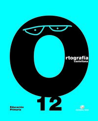 Ortografía castellana. Cuaderno 12 - EPO. Aa. Vv. (Editorial Teide, S.A.) 9788430708772