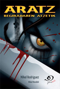 Aratz. Begiradaren atzetik. Rodriguez, Mikel (Gaumin, S.L.) 9788494241789