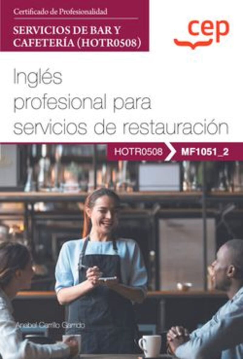 Manual. Inglés profesional para servicios de restauración (MF1051_2). Certificados de profesionalidad. Servicios de bar y cafetería (HOTR0508). Aa. Vv. (EDITORIAL CEP, S.L.) 9788419749208 Imagen principal del producto