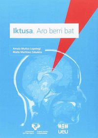 Iktusa. Aro berri bat. Martinez Zabaleta, Maite, Muños Lopetegi, Amaia (Udako Euskal Unibertsitatea) 9788484386568