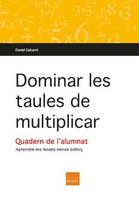Dominar Les Taules De Multiplicar. Gabarro Berbegal, Daniel (Boira) 9788415218616