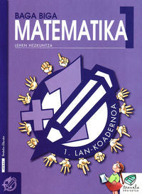 Txanela 1 - Matematika 1. Lan-koadernoa 1. Batzuk (Ikaselkar) 9788483318447 Imagen principal del producto