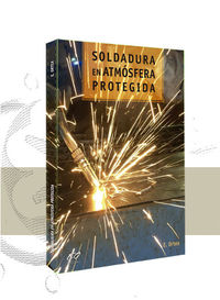 Soldadura en atmósfera protegida. Ortea Varela, Enrique (Enrique Ortea Varela (LibrosFP)) 9788494303166
