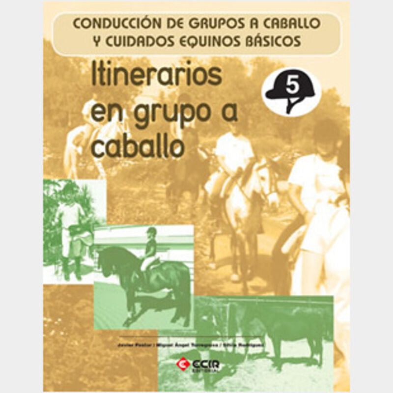 Itinerarios en grupo a caballo.: Conducción de grupos a caballo y cuidados equinos básicos.. Aa. Vv. (Editorial Ecir S.A.) 9788498264470