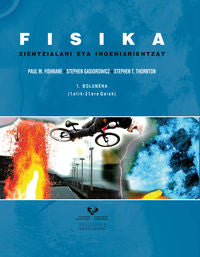 Fisika zientzialari eta ingeniarientzat. 1. bolumena (1.etik - 21.era gaiak). Fishbane, Paul M., Gasiorowicz, Stephen, Thornton, Stephen T. (Universidad del País Vasco) 9788490820308 Imagen principal del producto