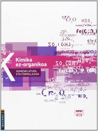 Kimika ez-organikoa, nomenklatura eta formulazioa. Batzuk (Editorial Ibaizabal) 9788483948057 Imagen principal del producto