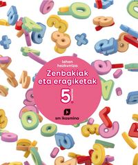Lh 2 - Matematika Koad - Zenbakiak Eta Eragiketak 5. Batzuk (Ikasmiña) 9788498556148 Imagen principal del producto
