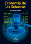 Economía de las subastas. Usategui, Jose Maria (Universidad del País Vasco) 9788498601855